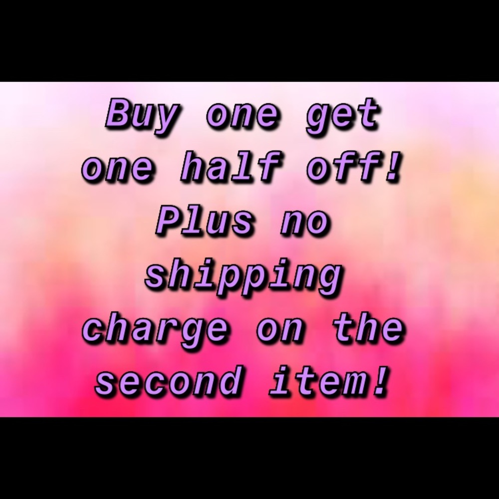 BUY ONE GET ONE HALF OFF!